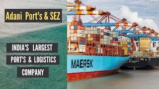 Adani Port's Case Study  | Adani Port's & SEZ  | India's largest Ports & Logistics Company |