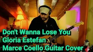 Don't Wanna Lose You - Gloria Estefan - Marce Coello Guitar Cover 🎸