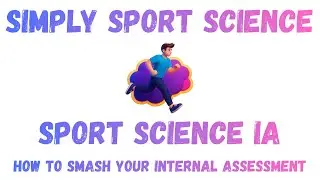 Simply Sport Science - How do you Smash Your IB Sport Science Internal Assessment?