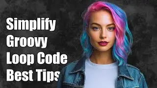 How to Simplify Groovy Loop Code: Tips and Best Practices for Efficiency