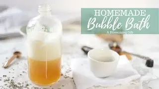 Homemade Bubble Bath - Moisturizing Recipe