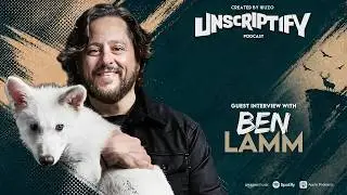 Unscripted With Ben Lamm | Unscriptify Podcast #193