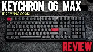 Обзор Keychron Q6 Max — ЭТО КОНЕЦ ИГРЫ