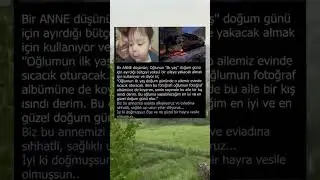 Bu oğluma yapabileceğim en iyi ve en g&uuml;zel şey doğum g&uuml;n&uuml; olur..!
