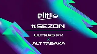 ELİTLİK 11.SEZON ALT TABAKA VS ULTRAS FK