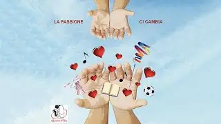 La passione ci cambia