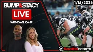 Bump & Stacy LIVE - Seattle Sports News & Analysis | 1/15/2026