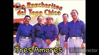 Tres amores - Rancheritos del topo chico (Karaoke)