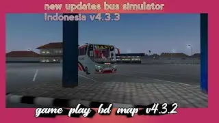 Bussid New update bus simulator Indonesia v4.3.3 || Bd map game play v4.3.2 RTF gaming cd