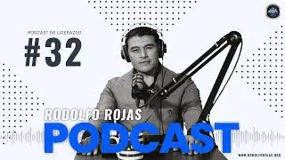 🪜CRECIENDO COMO L&Iacute;DER | Podcast #32 | Rodolfo Rojas | #crecimientopersonal #crecimientoespiritual