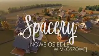 Nowe osiedle MŁOSZOWA - SPACERY  // spot reklamowy