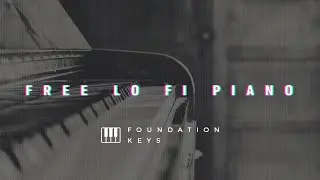 Free Lo Fi Piano Ableton Rack F O U N D A T I O N  |  K E Y S