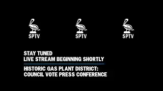 Press Conference: Historic Gas Plant Development - Council Vote Day | St. Pete, FL
