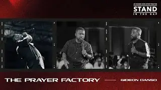 Gideon Danso | The Prayer Factory | STAND IN THE GAP 21