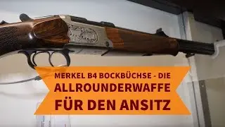 Hohe Jagd & Fischerei 2018: Merkel B4 Bockbüchse - die Allrounderwaffe für den Ansitz!