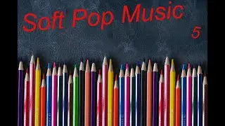 Soft Pop Music .Gentle romantic compositions.