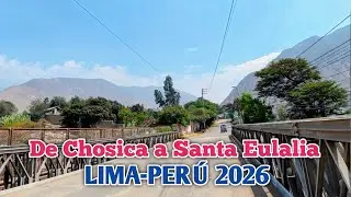 LIMA PERÚ 4K | UN RECORRIDO POR LA CARRETERA CENTRAL DE CHOSICA A SANTA EULALIA | DÍA 31/01/2026
