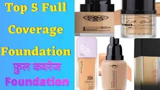 Top 5 Full Coverage Foundation || makeup || Foundation || Makeup Pawan 