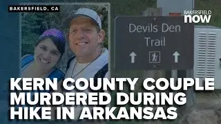 Bakersfield native couple murdered on hike with daughters in Arkansas