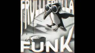 Frulli Frulla FUNK