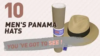 Top 10 Men'S Panama Hats // UK New & Popular 2017