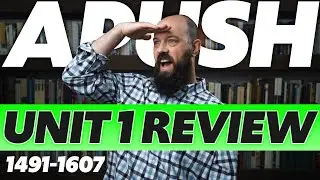 APUSH Unit 1 REVIEW (Period 1: 1491-1607)&mdash;Everything You NEED to Know