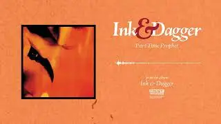 Ink & Dagger - Part Time Prophet