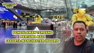 PENGALAMAN TERBANG PERTAMA KALI JAKARTA KE MANCHESTER  INGGRIS DENGAN QATAR AIRWAYS 🇶🇦