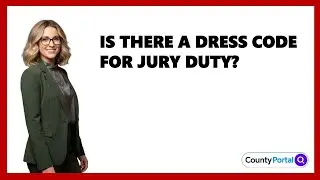 Is There A Dress Code For Jury Duty?