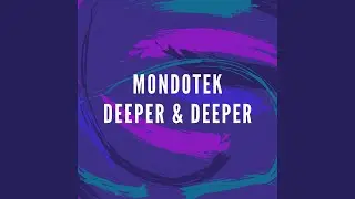 Deeper & Deeper - Original Mix