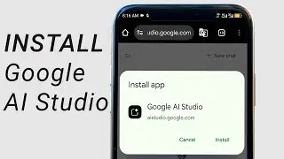 Установите Google AI Studio на свой телефон &mdash; краткое руководство!