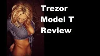 Trezor Model T Review | Back Up Trezor Ledger Nano Keepkey
