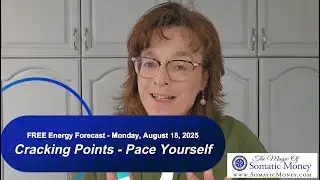 FREE Energy Forecast - &ldquo;CRACKING POINTS &ndash; PACE YOURSELF&rdquo; - For Monday, August 18, 2025