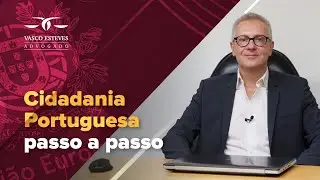 Cidadania Portuguesa passo a passo
