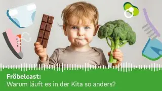Warum l&auml;uft es in der Kita so anders? | Fr&ouml;belcast - der Podcast f&uuml;r Eltern