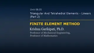 Triangular and Tetrahedral Elements &mdash; Lesson 3 &mdash; Part 2