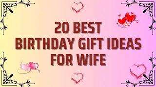 20 Best Birthday Gift Ideas For Wife | Surprise Gifts For Wife @RealGiftsHub