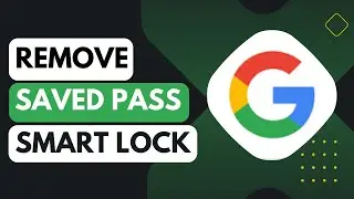 How to Remove Saved Account from Google Smart Lock