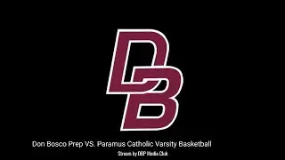 Don Bosco Prep vs. Paramus Catholic Varsity Basketball