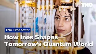 How Ines shapes tomorrow's quantum world | This is our time | TNO