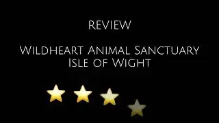 Wildheart Animal Sanctuary - IOW - Review