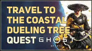 Travel to the coastal dueling tree south of Lake Kuttara Ghost of Yotei