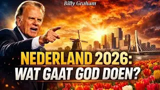 Nederland 2026: Gods Profetische Visie Onthuld &ndash; Mis het niet! (Billy Graham)