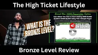The High Ticket Lifestyle Bronze Review
