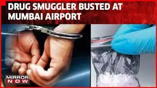 Cocaine Worth 20 Crores Seized At Mumbai Airport | Passenger Held For Smuggling Drugs | Mirror Now