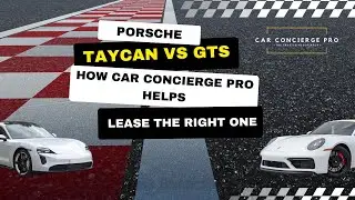 Taycan vs GTS: How Car Concierge Pro Helps You Lease the Right One