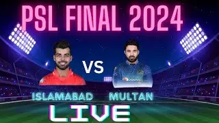 PSL Live: Islamabad United vs Multan Sultans | IU vs MS Live Score | PSL 9 Final Live