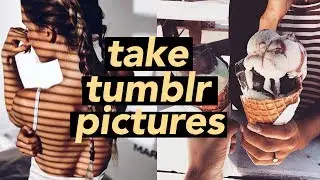How to Take Better Instagram/Tumblr Photos!