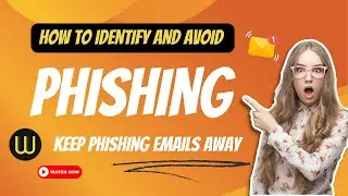 Avoiding Phishing Scams - How to identify and avoid phishing emails