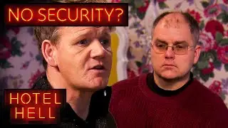 Gordon Is SHOCKED By Hotel&rsquo;s Lack Of Security | Hotel Hell | Gordon Ramsay